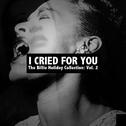 I Cried for You: The Billie Holiday Collection, Vol. 2