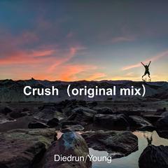 Crush（Original Mix）