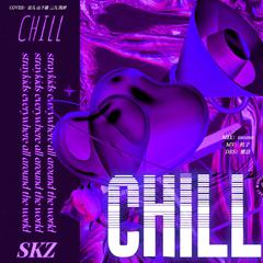 CHILL（COVER-SKZ）