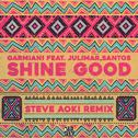 Shine Good (Steve Aoki Remix)