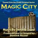 Magic City - Theme from the STARZ Original Series