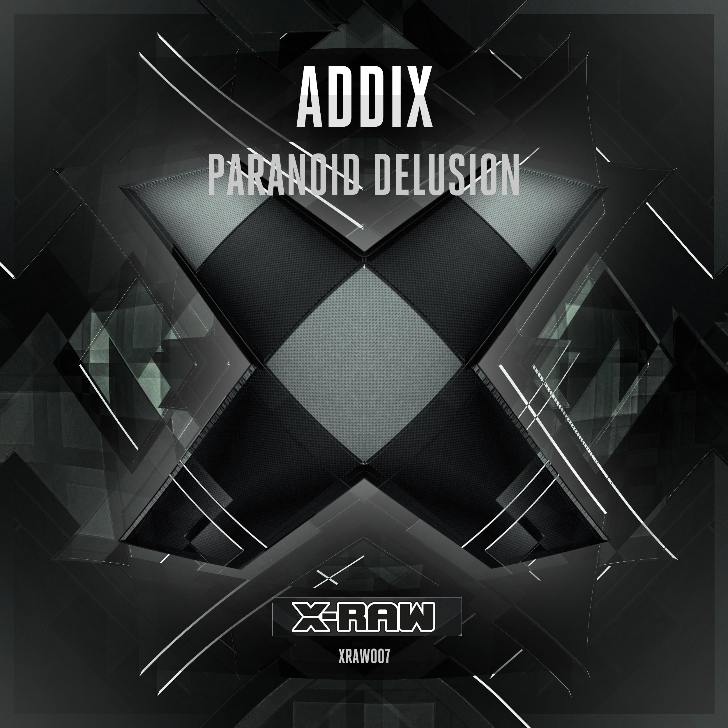Addix - Paranoid Delusion (Original Mix)