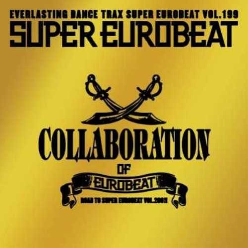 SUPER EUROBEAT VOL.199 ~COLLABORATION OF EUROBEAT~专辑