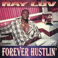 Ray Luv - Forever Hustlin (instrumental)