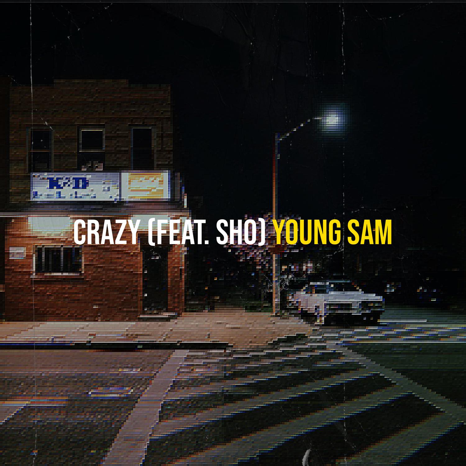 Young Sam - Crazy