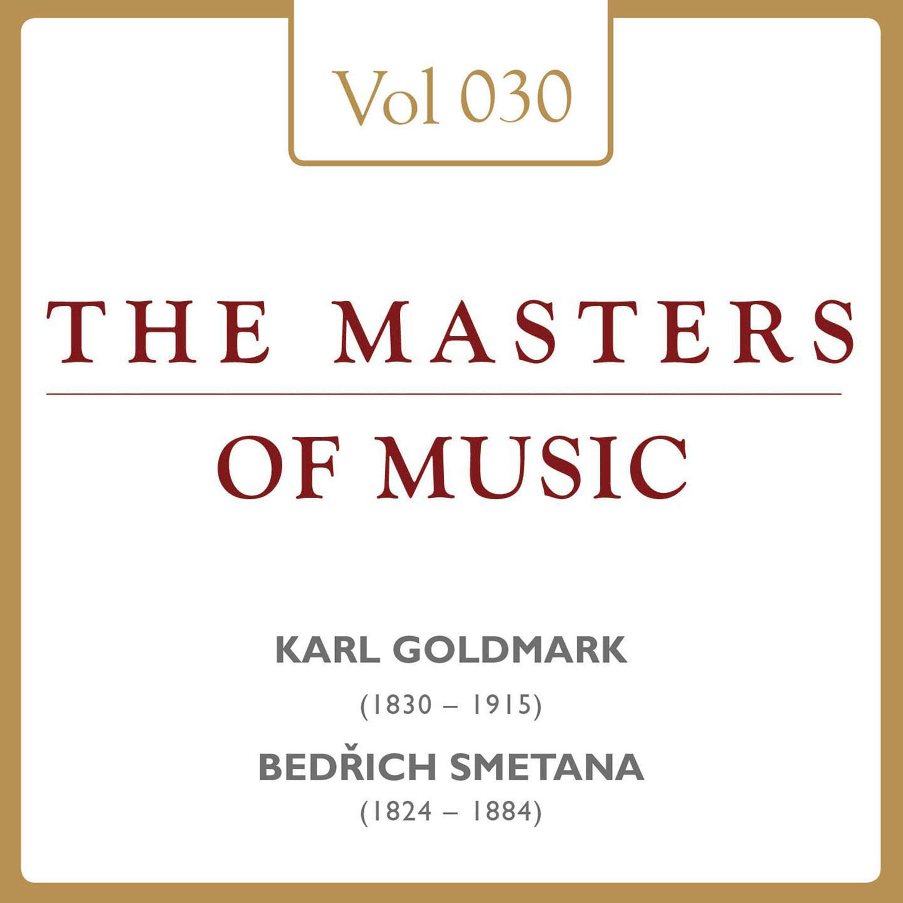 Karl Goldmark& Bedřich Smetana: Masters of Music, Vol. 30