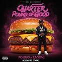 Quarter Pound of Good (feat. 2 Chainz)专辑