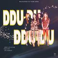 DDU-DU DDU-DU