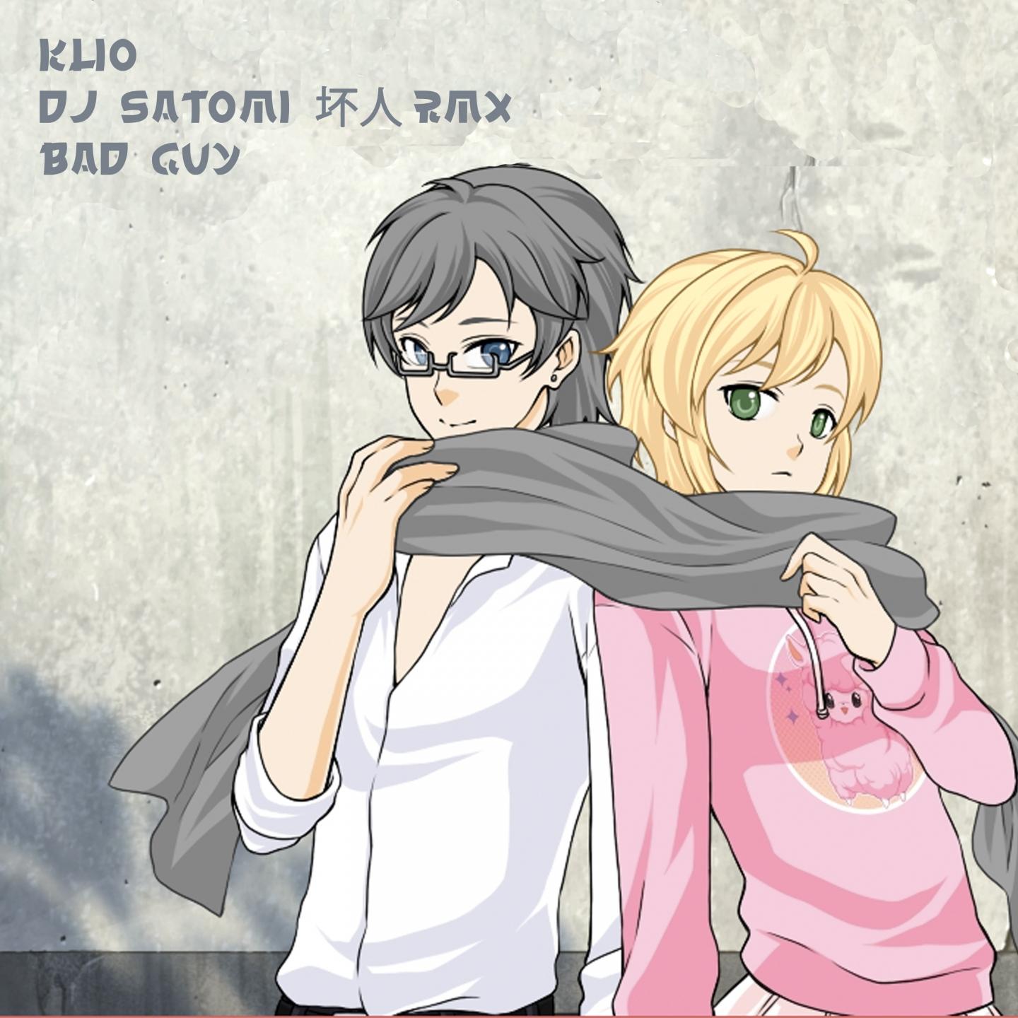 Bad Guy (DJ Satomi 坏人 Remix)