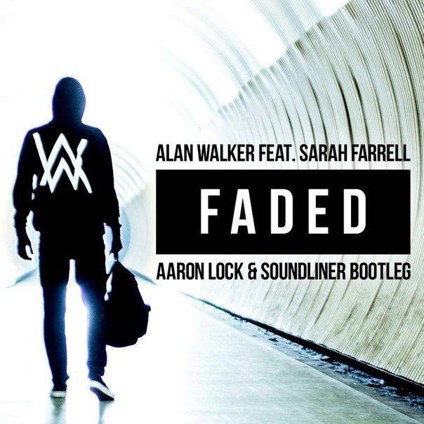 Faded (Aaron Lock x Soundliner Bootleg)专辑