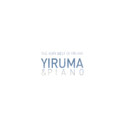 The Very Best Of Yiruma: Yiruma & Piano