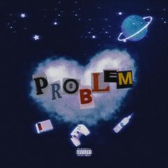 Problem (Prod.金桔ORANG3)