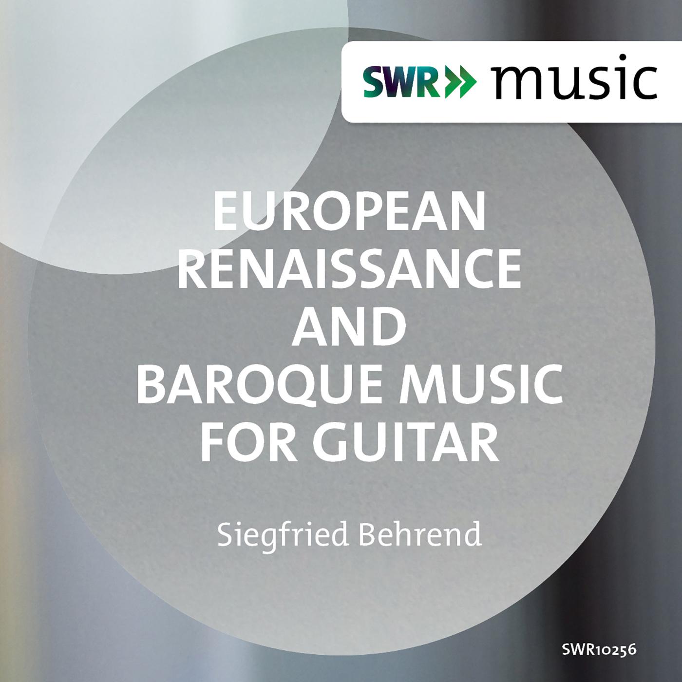 Guitar Recital: Behrend, Siegfried - JUDENKUNIG, H. / NEUSIDLER, H. / CABEZÓN, A. de / MILÁN, L. (European Renaissance and Baroque Music for Guitar)