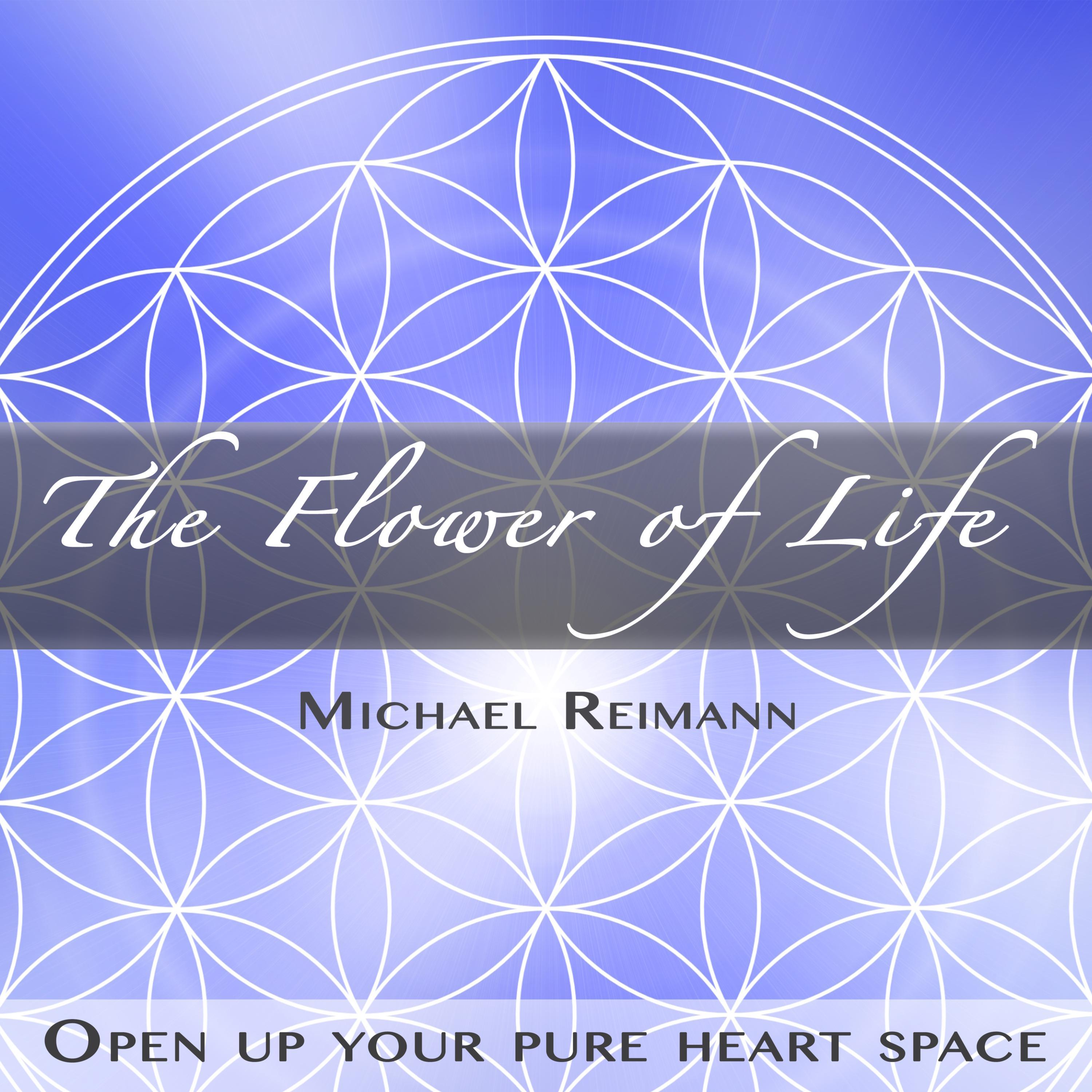 Flower of Life (Open up your pure heart space)