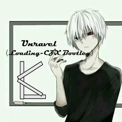 TK from 凛として時雨-Unravel（Loading-CZX Bootleg）（Loading-CZX remix）