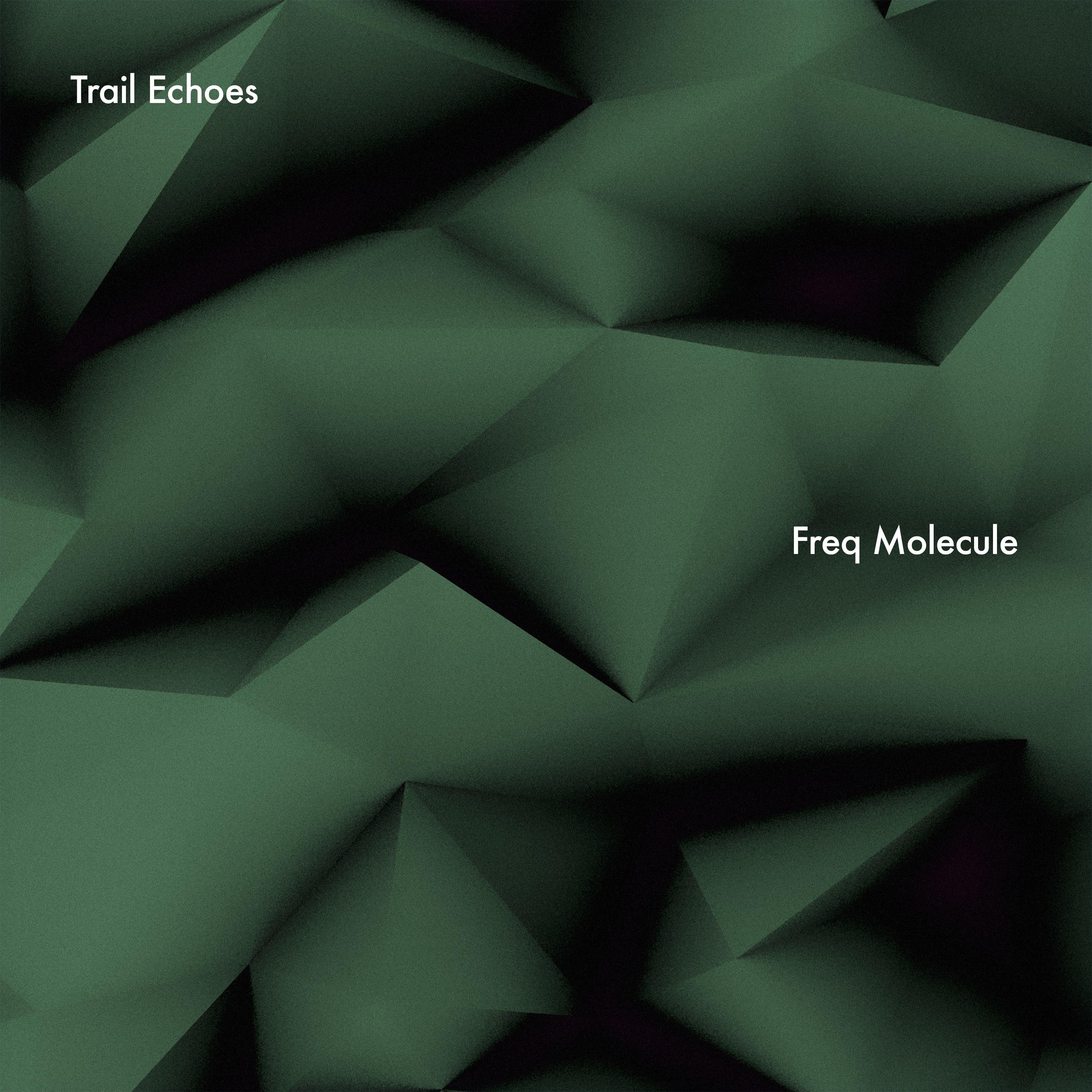 Freq Molecule - Trail Echoes
