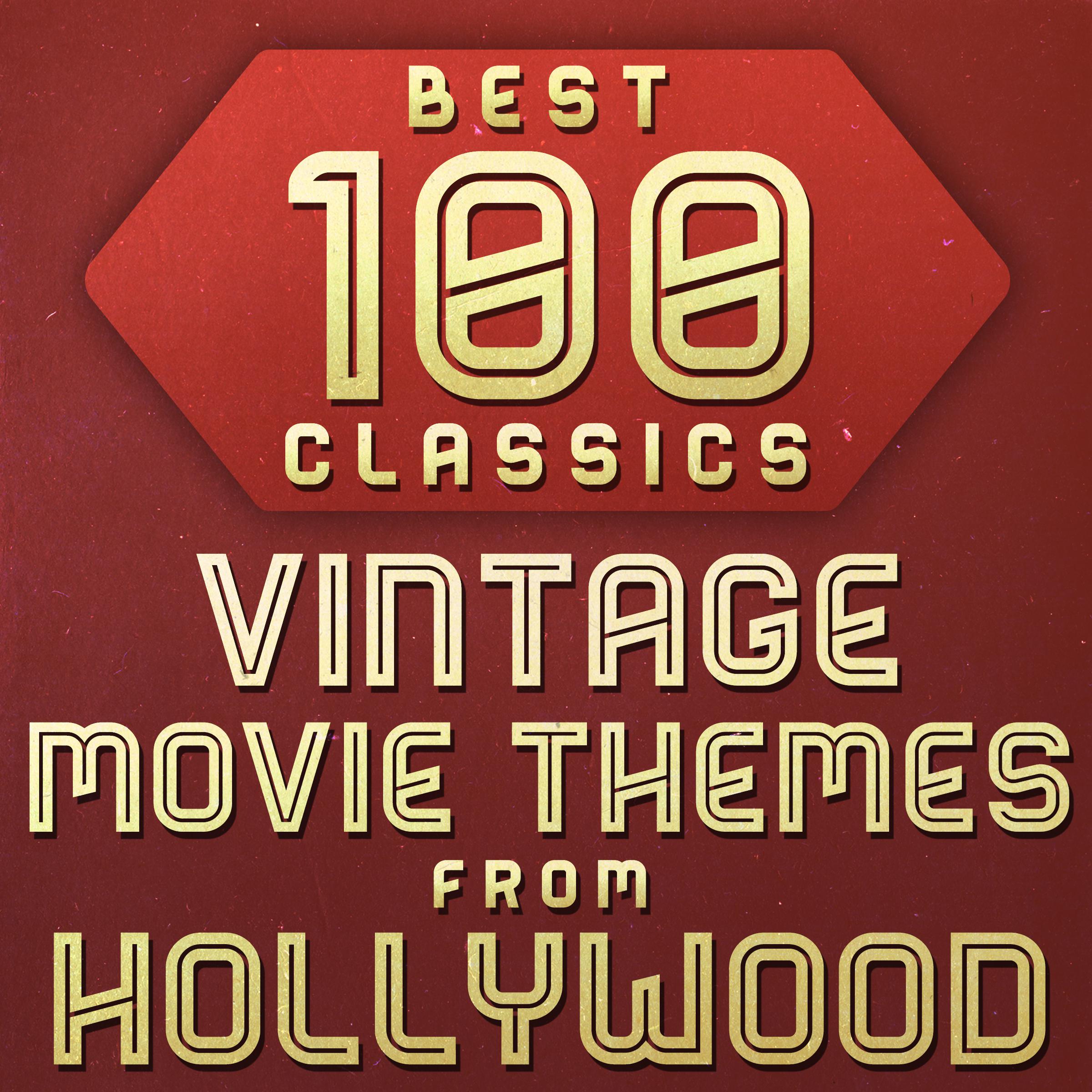 100 Best Classic Vintage Movie Themes From Hollywood, Vol. 1专辑