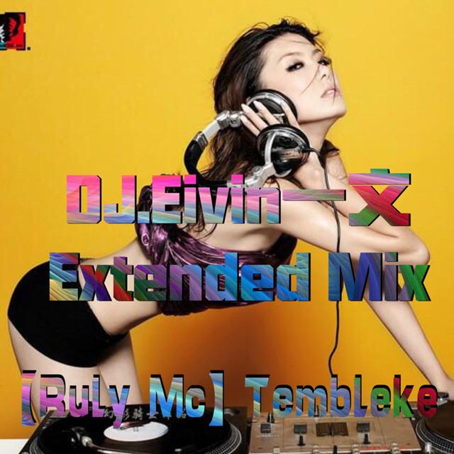 【Ruly Mc】Tembleke(DJ.Eivin一文 Extended Mix)专辑