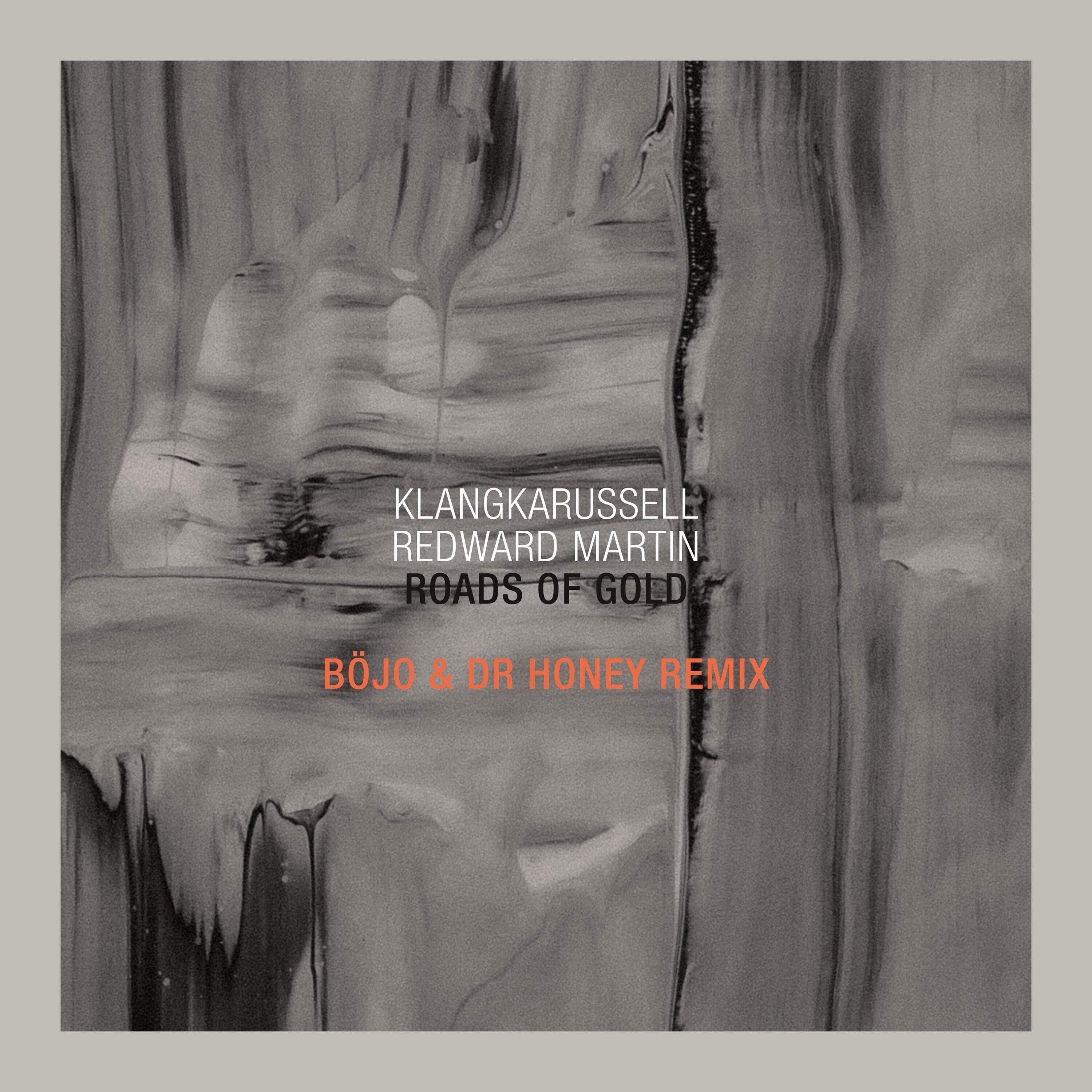 Klangkarussell - Roads Of Gold - Böjo & Dr Honey Remix
