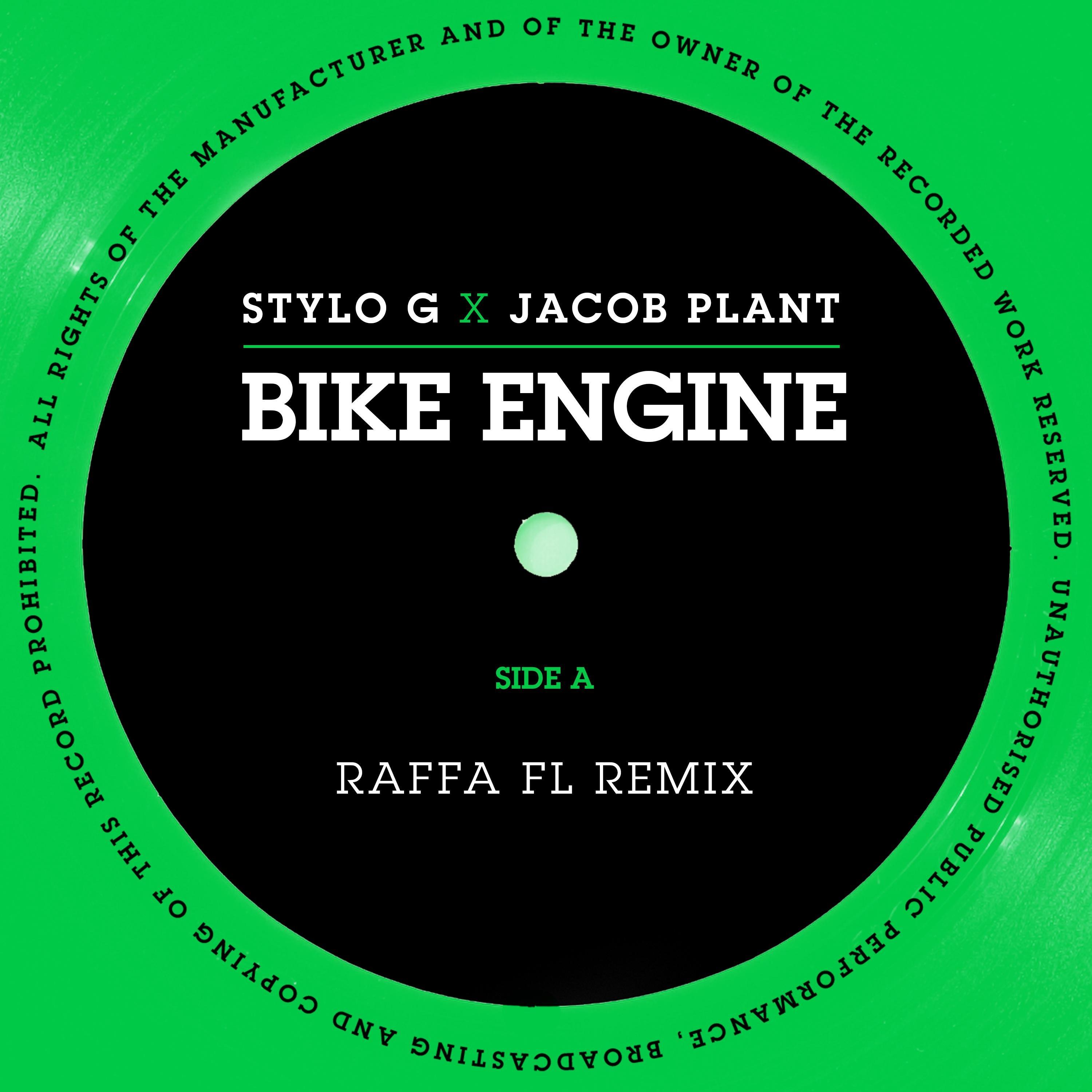 Bike Engine (Stylo G x Jacob Plant) (Raffa FL Remix)