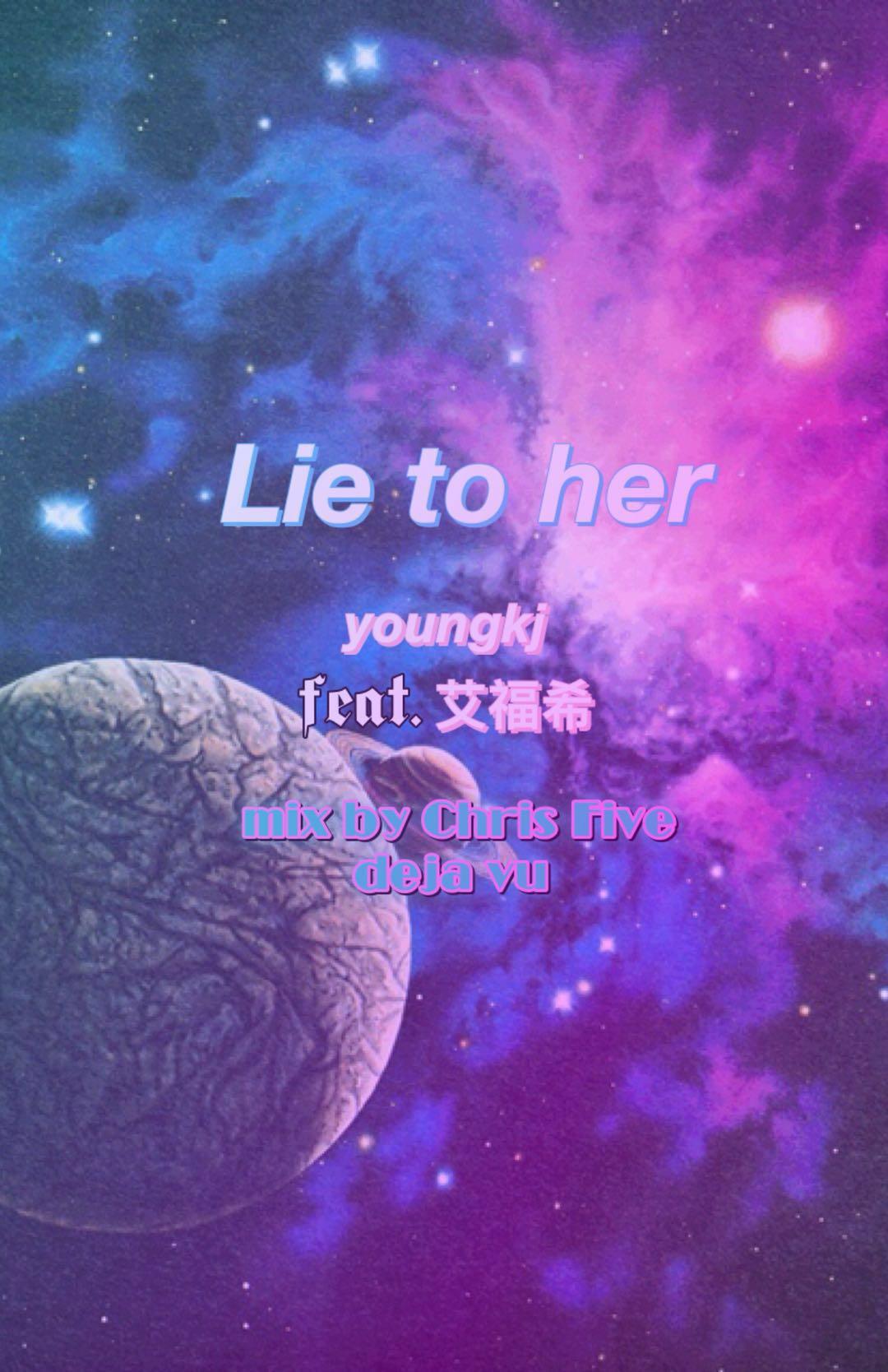lie to her (Mix by Chris Five and Deja vu)