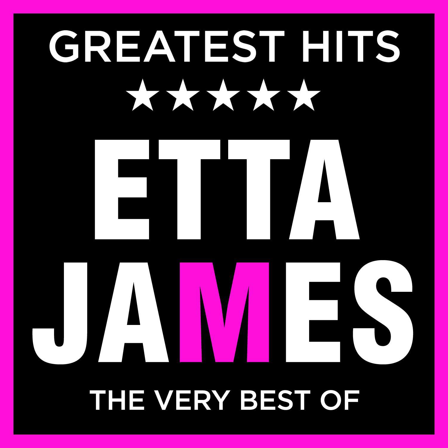 Etta James - Greatest Hits - The Very Best of the Eta James专辑