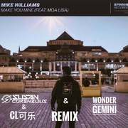 Moa Lisa-Make you mine（Susan Corenelius / CL可乐 / Wonder Gemini remix）