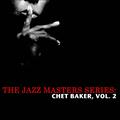 The Jazz Masters Series: Chet Baker, Vol. 2