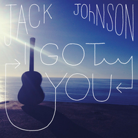 [无和声原版伴奏] I Got You - Jack Johnson (instrumental) [