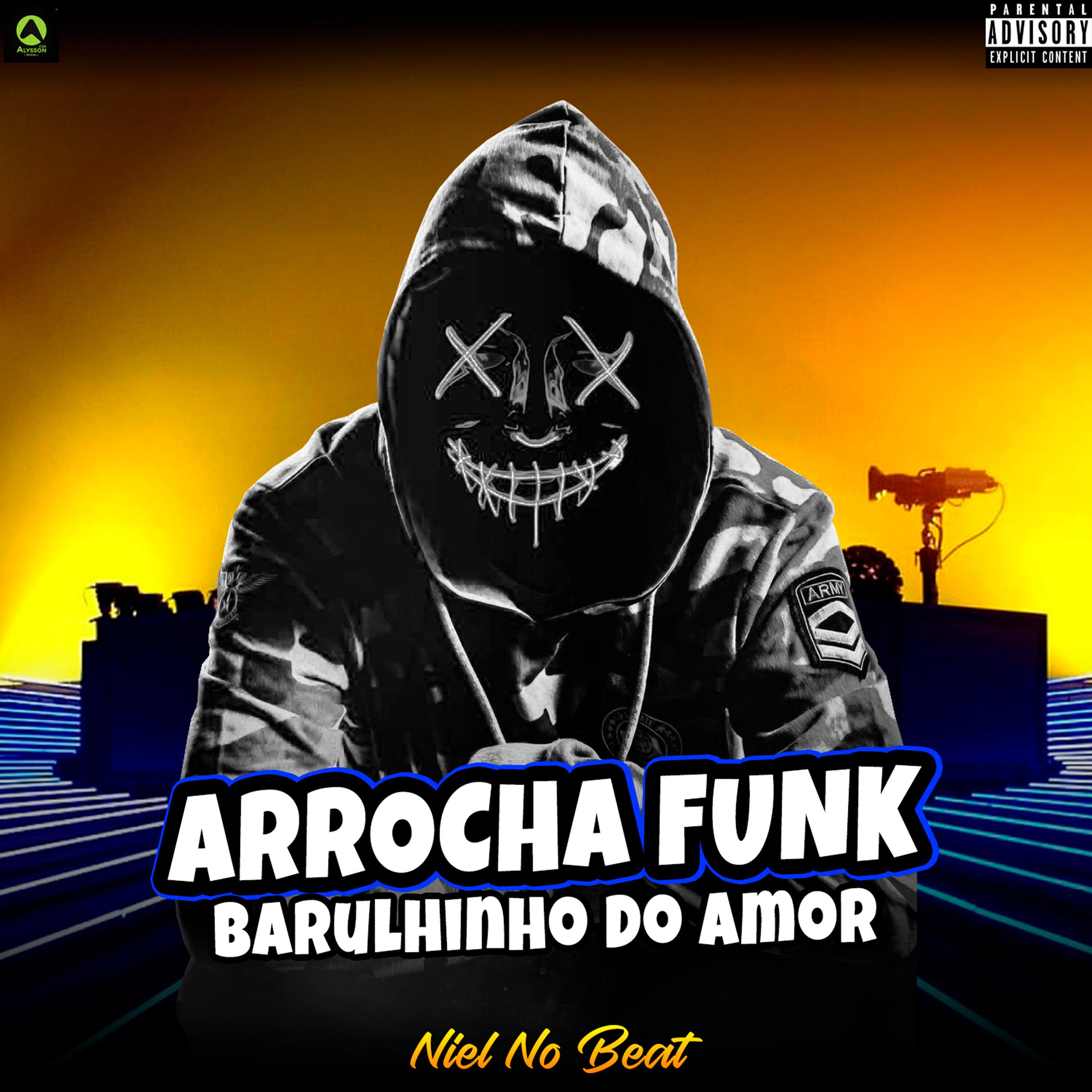 Niel No Beat - Arrocha Funk Barulhinho do Amor