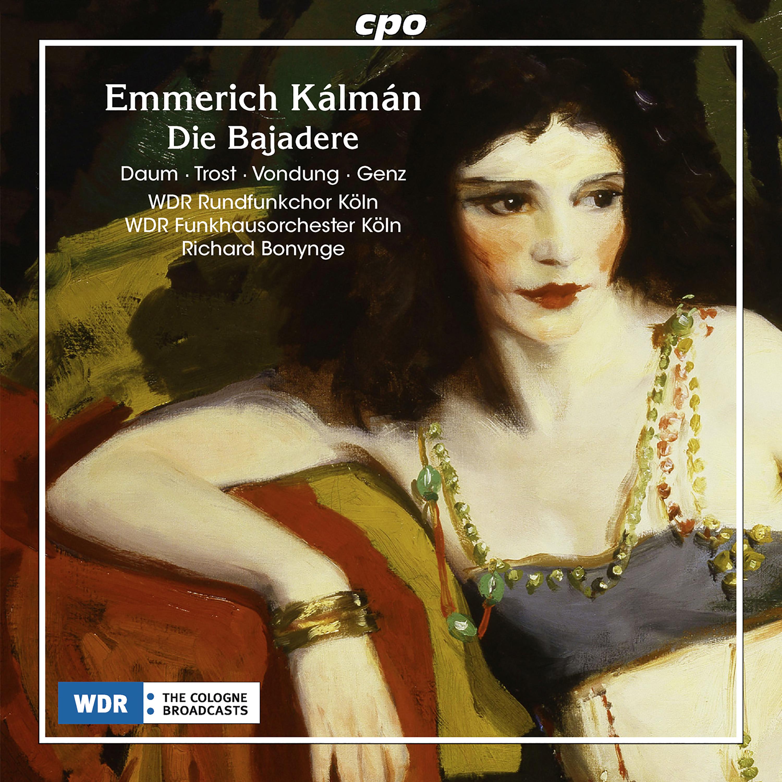 Richard Bonynge - Die Bajadere:Act III: No. 17. Schlussgesang: Oh! Bajadere, komm, sei mein (Radjami)