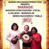 Mahesh Vinayakram - MARADE (feat. denis kucherov & U.Rajesh)