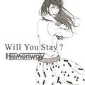 Will You Stay? 