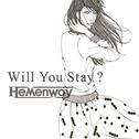 Will You Stay? 