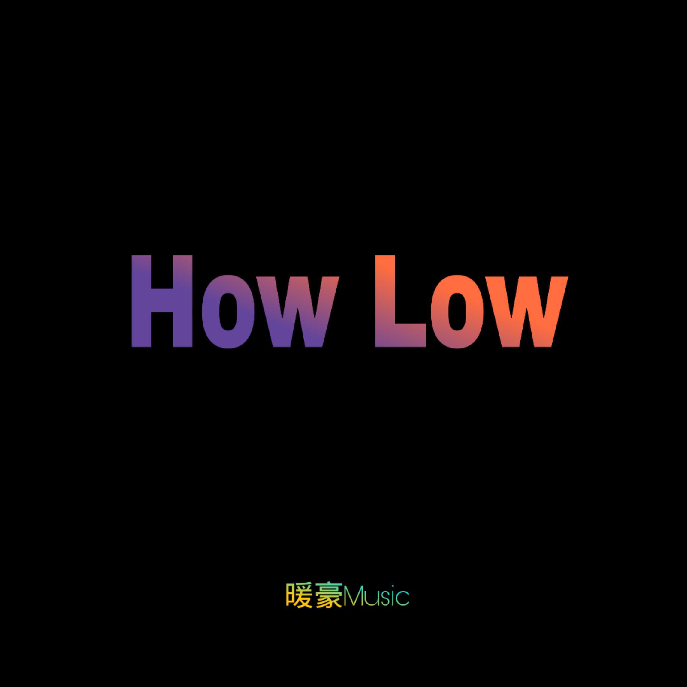 How Low