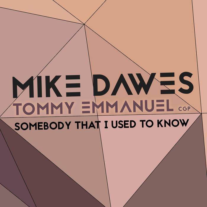Somebody That I Used To Know (feat. Tommy Emmanuel)