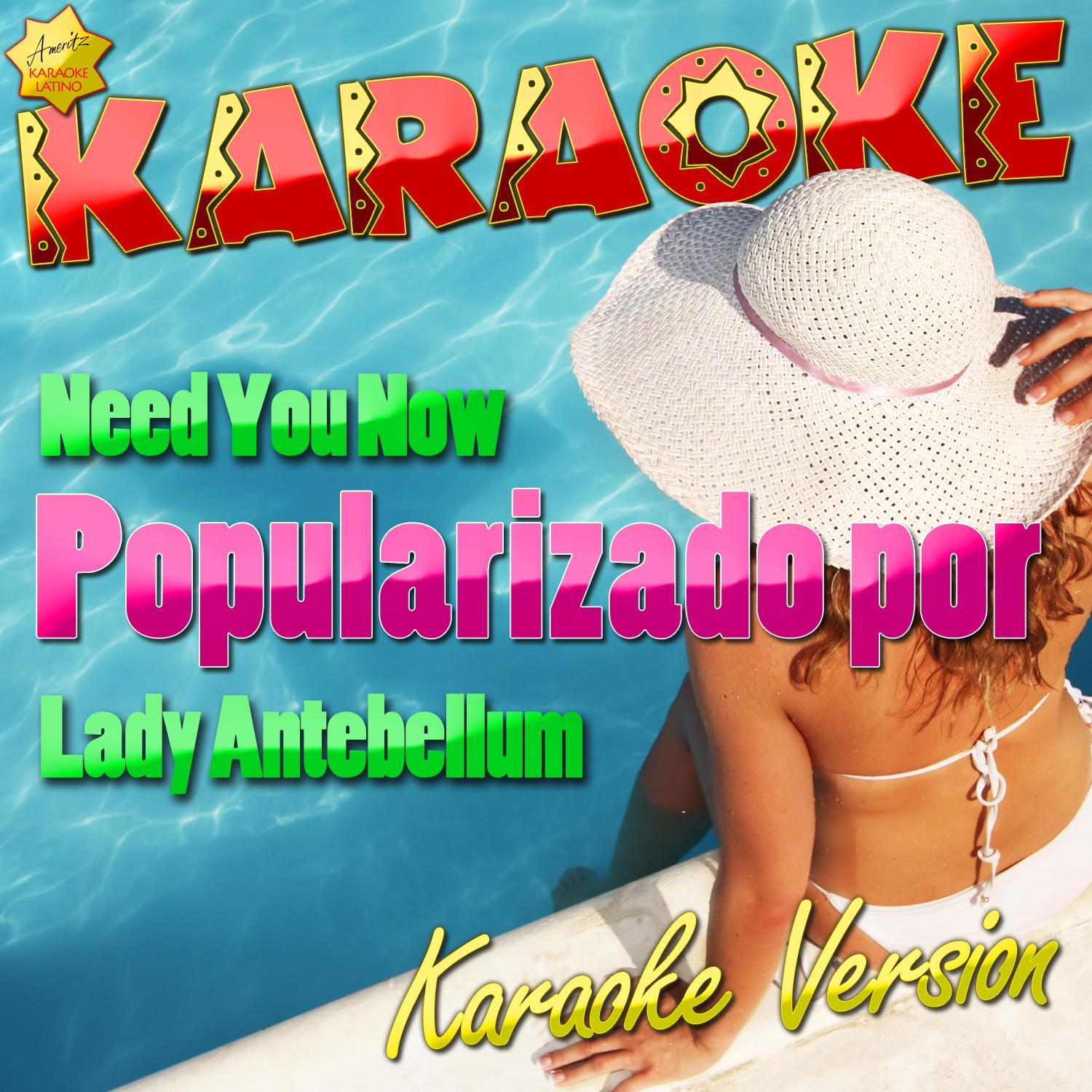 Need You Now (Popularizado Por Lady Antebellum) [Karaoke Version]