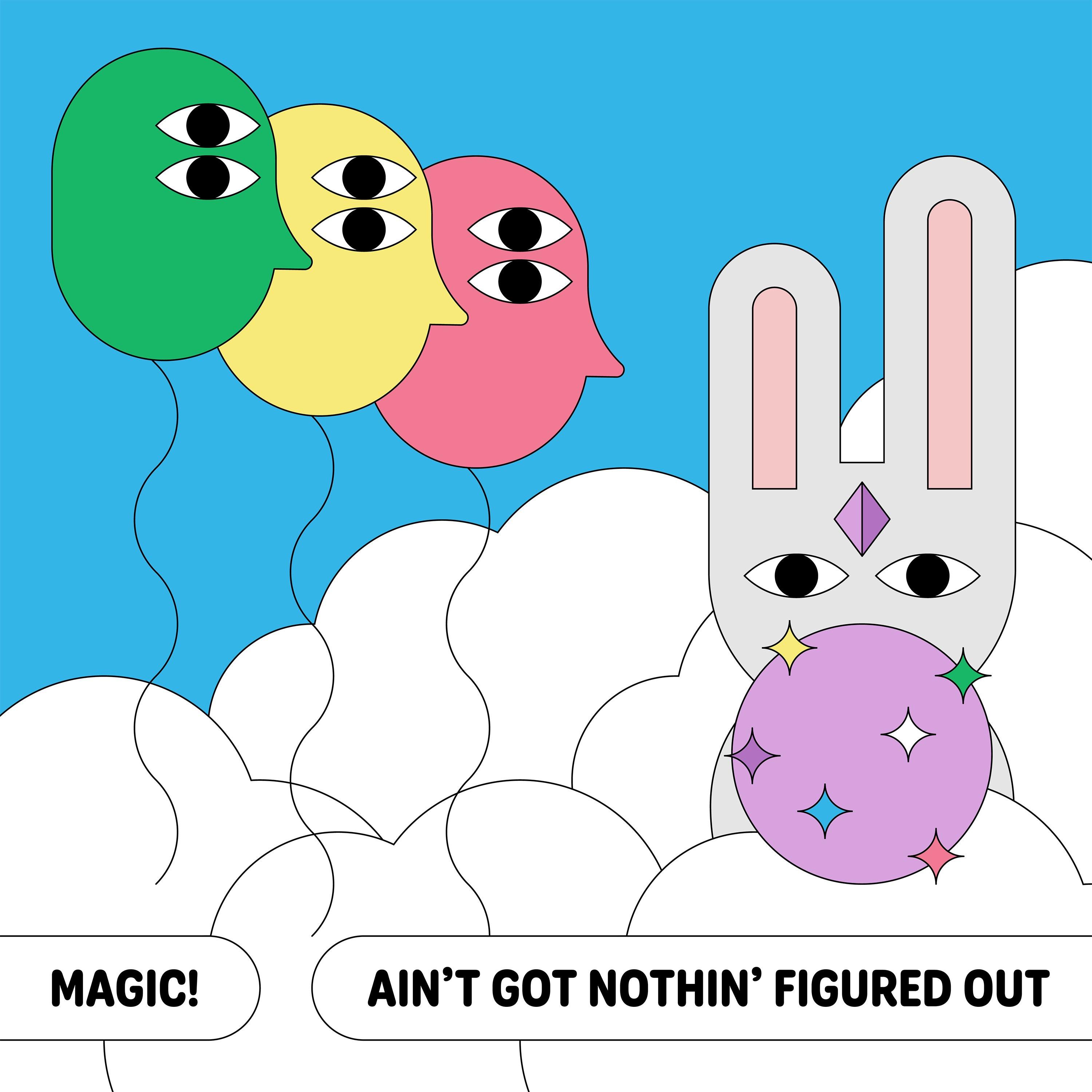 MAGIC! - Ain't Got Nothin' Figured Out