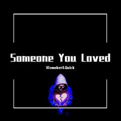 Someone You Loved（Vizmaker &Quick董 Bootleg）