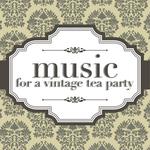 Music For A Vintage Tea Party专辑