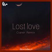 Saint&Fancy-Lost Love(Craner Remix)