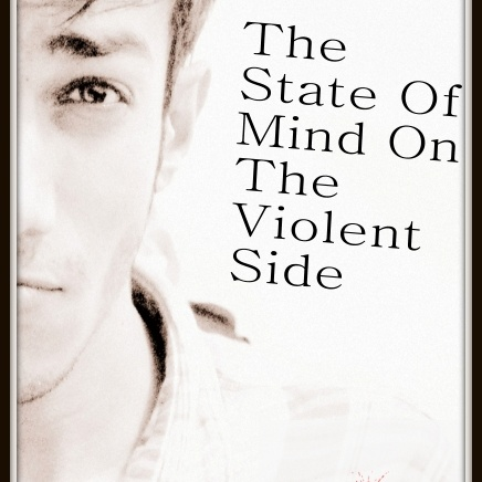 The State of Mind on the Violent Side (2013)