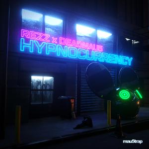 Hypnocurrency - deadmau5 & Rezz (BB Instrumental) 无和声伴奏 （升1半音）
