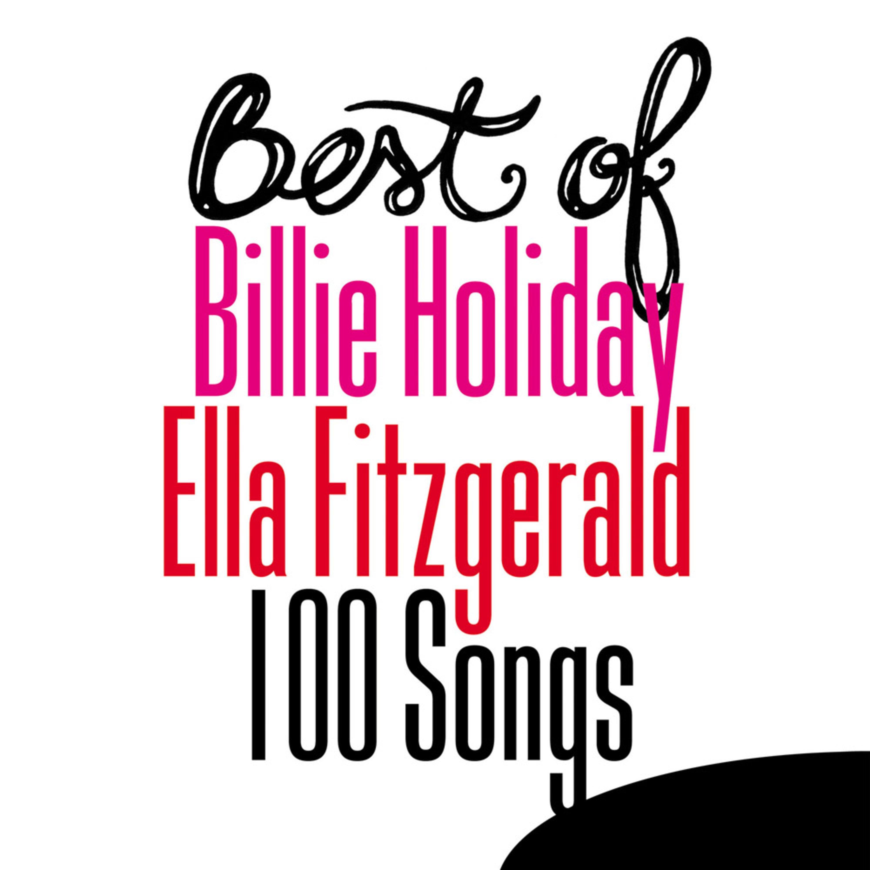 Best of Billie Holiday / Ella Fitzgerald - 100 Songs