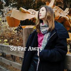 So Far Away