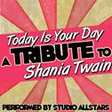 Today Is Your Day (A Tribute to Shania Twain) - Single专辑