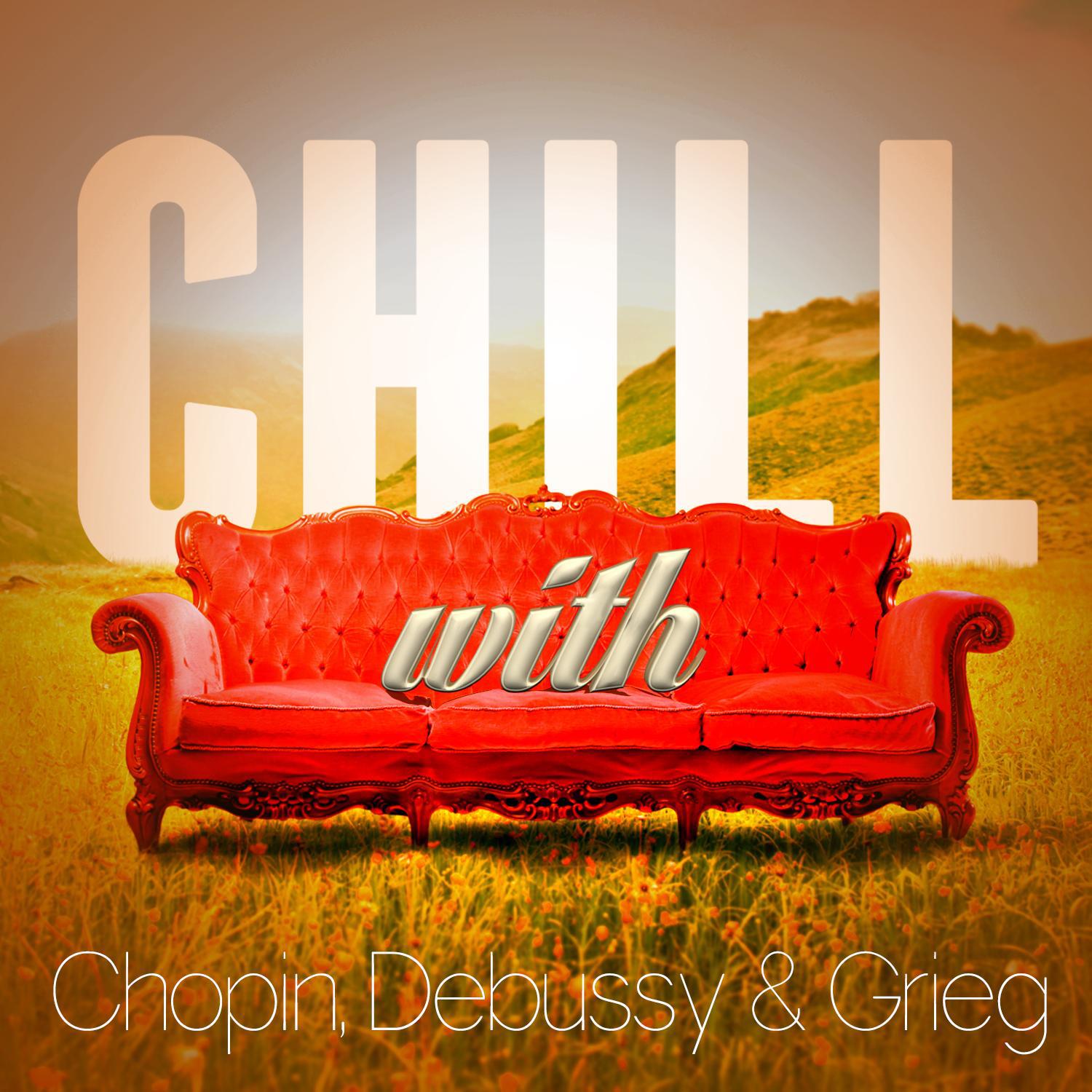 Chill with Chopin, Debussy & Grieg专辑