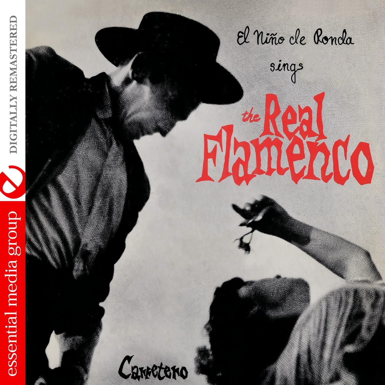 El Nino De Ronda Sings The Real Flamenco (Digitally Remastered)