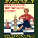 Rosie Solves the Swingin' Riddle! (Bluebird First, HD Remastered)专辑