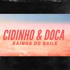 Cidinho & Doca - Rainha do Baile